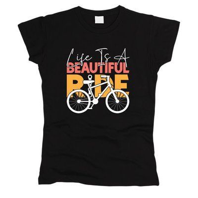 Life Is A Beautiful Ride - Футболка жіноча фото