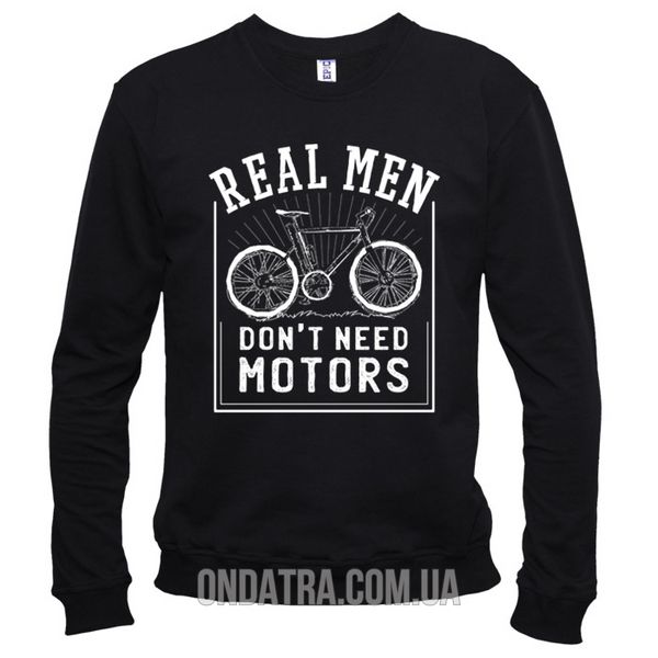 Real Man Don't Need Motors - Свитшот мужской фото